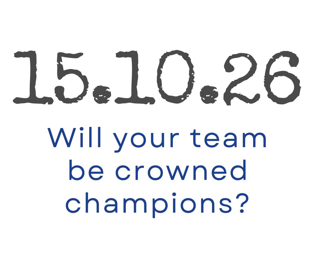 A simple white image with large 'typewriter' style script: 15.10.26 Underneath in blue font it says: Will your team be crowned champions?